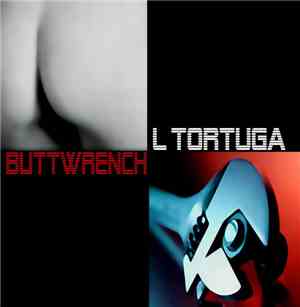 L Tortuga - Buttwrench