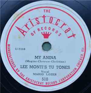 Lee Monti's Tu Tones Vocal By Mario Lozer - My Anina / They Go Wild Over Me