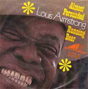 Louis Armstrong - Almost Persuaded / Running Bear