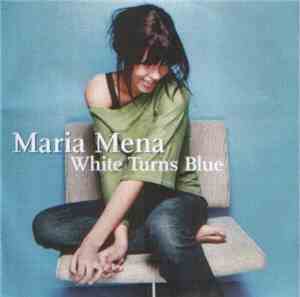 Maria Mena - White Turns Blue