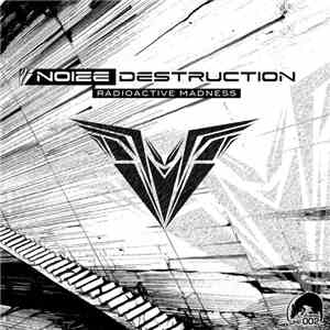 Noize Destruction - Radioactive Madness