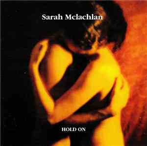 Sarah McLachlan - Hold On