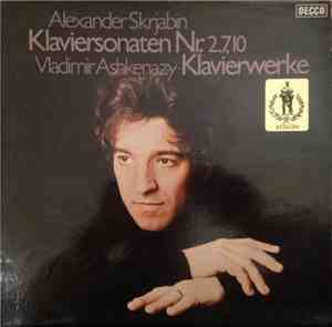 Skrjabin, Vladimir Ashkenazy - Klaviersonaten Nr. 2, 7, 10 / Vladimir Ashke ...