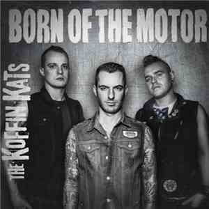 The Koffin Kats - Born Of The Motor
