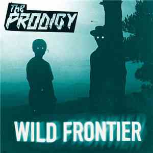 The Prodigy - Wild Frontier