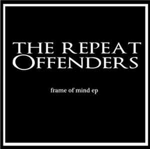 The Repeat Offenders  - Frame Of Mind EP