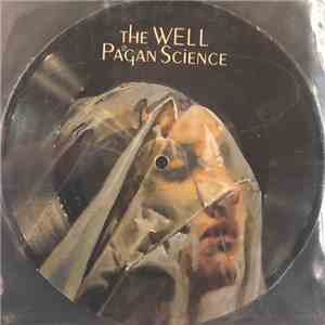 The Well  - Pagan Science
