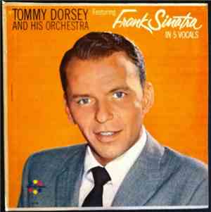 Tommy Dorsey And His Orchestra, Frank Sinatra - Tommy Dorsey And His Orches ...
