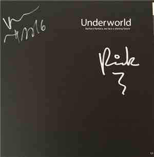 Underworld - Barbara Barbara, We Face A Shining Future