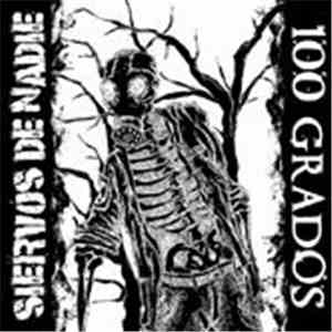 100 Grados / Siervos De Nadie - Siervos De Nadie / 100 Grados