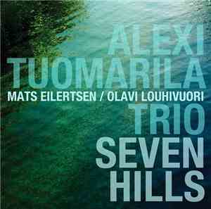 Alexi Tuomarila Trio - Seven Hills