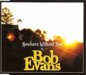 Bob Evans  - Nowhere Without You