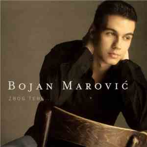 Bojan Marović - Zbog Tebe...