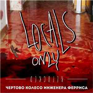 Чертово Колесо Инженера Ферриса - Locals Only Refucked