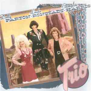 Dolly Parton, Linda Ronstadt, Emmylou Harris - Trio