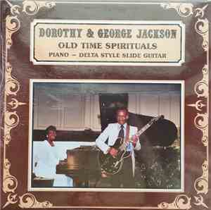 Dorothy & George Jackson - Old Time Spirituals