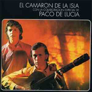 El Camarón De La Isla Con La Colaboración Especial De Paco De Lucía - El Ca ...