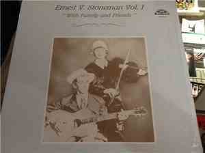 Ernest V. Stoneman - Ernest V. Stoneman Vol. 1 With Family And Friends