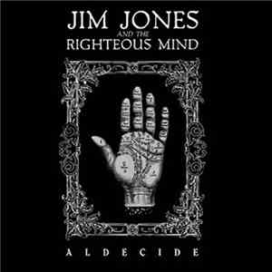 Jim Jones And The Righteous Mind - Aldecide