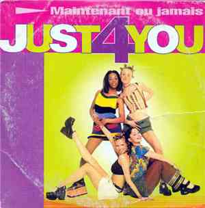Just 4 You - Maintenant Ou Jamais