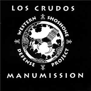 Los Crudos / Manumission  - Western Shoshone Defense Project