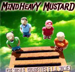 Mind Heavy Mustard - Chemicals, Cigarettes & L.A. Women