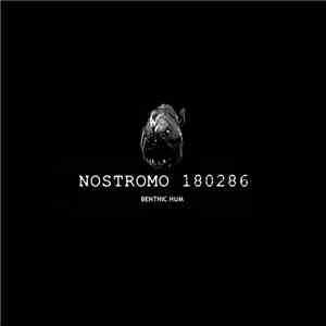 Nostromo 180286 - Benthic Hum