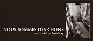 Nous sommes des chiens - Sur le seuil de Broadway