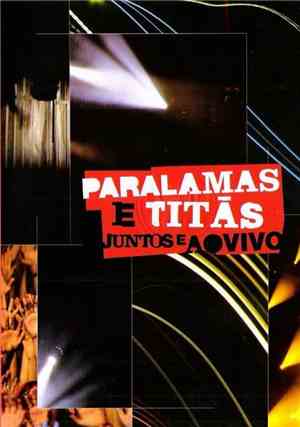 Os Paralamas Do Sucesso e Titãs - Juntos E Ao Vivo