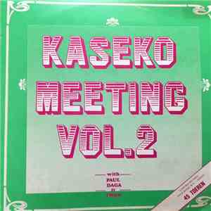 Paul, Daga & Iwan - Kaseko Meeting Vol. 2