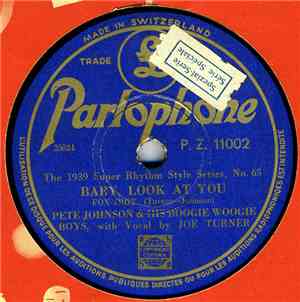 Pete Johnson & His Boogie Woogie Boys With Vocal By Joe Turner - Baby, Look ...
