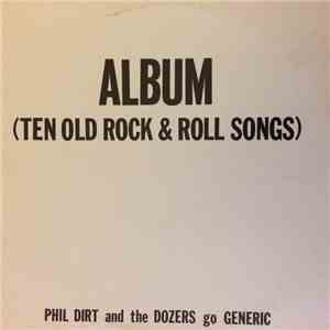 Phil Dirt And The Dozers - Album (Ten Old Rock & Roll Songs