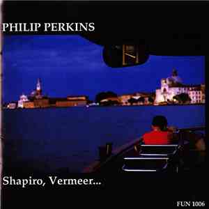 Philip Perkins - Shapiro, Vermeer, Florida And San Francisco