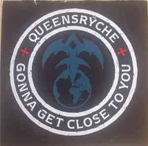 Queensrÿche - Gonna Get Close To You