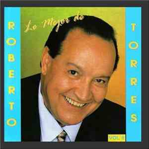 Roberto Torres - Lo Mejor De Roberto Torres, Vol. II