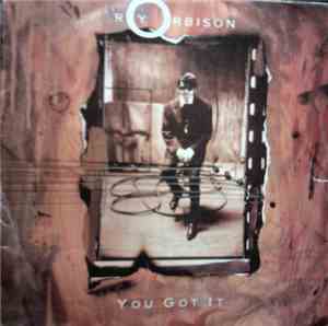 Roy Orbison - You Got It