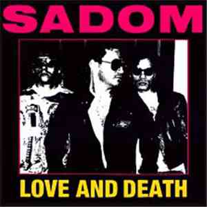 Sadom - Love And Death