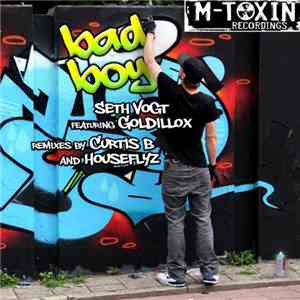 Seth Vogt Featuring Goldillox - Bad Boy
