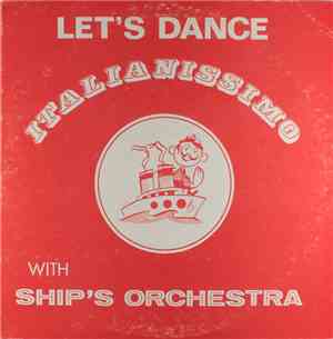 Ship's Orchestra - Let's Dance Italianissimo