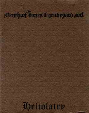 Stench Of Bones & Graveyard Soil - Heliolatry
