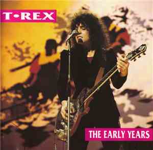 T. Rex - The Early Years