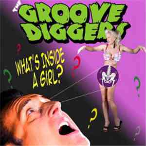 The Groove Diggers - What's Inside A Girl?