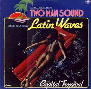 Two Man Sound - Latin Waves (Disco Cha Cha)