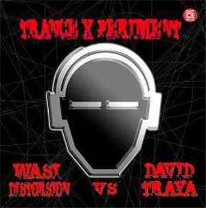 Wasi Distorsion vs. David Traya - Trance X Periment