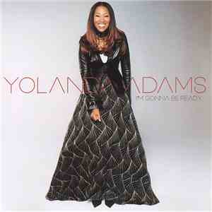 Yolanda Adams - I'm Gonna Be Ready