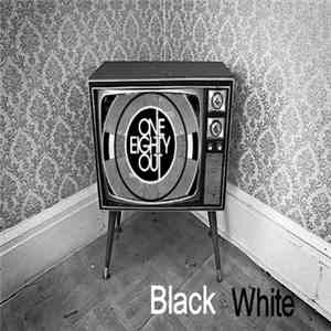 180 OUT - Black & White