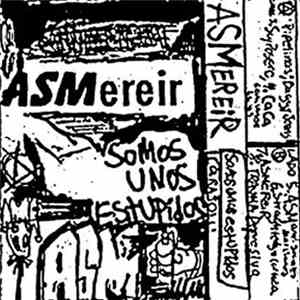 Asmereir - Somos Unos Estúpidos