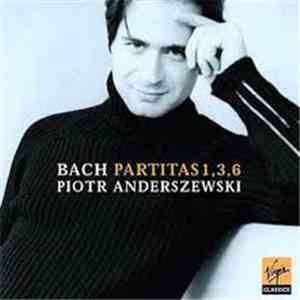 Bach - Piotr Anderszewski - Partitas 1,3,6