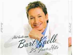 Bart Kaëll - Het Beste Van Bart Kaëll - 25 Jaar Hits