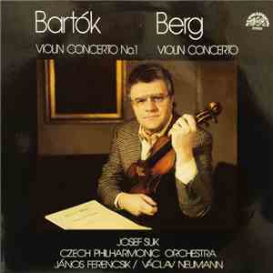 Bartók / Berg - Josef Suk, Czech Philharmonic Orchestra, János Ferencsik /  ...
